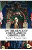 On the Grace of Christ, and on Original Sin