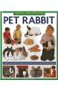 How to Look After Your Pet Rabbit: A Practical Guide to Caring for Your Pet, in Step-By-Step Photographs