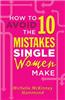 How to Avoid the 10 Mistakes Single Women Make