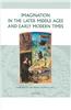 Imagination in the Later Middle Ages and Early Modern Times