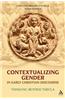 Contextualizing Gender in Early Christian Discourse: Thinking Beyond Thecla