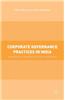 Corporate Governance Practices in India: A Synthesis of Theories, Practices, and Cases