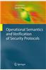 Operational Semantics and Verification of Security Protocols