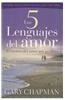 Los 5 Lenguajes del Amor: El Secreto del Amor Que Perdura = The 5 Love Lenguages