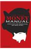 The Teen Money Manual: A Guide to Cash, Credit, Spending, Saving, Work, Wealth, and More