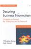 Securing Business Information: Strategies to Protect the Enterprise and Its Network