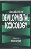 Handbook of Developmental Toxicology