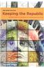 Keeping the Republic: Power and Citizenship in American Politics