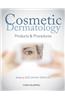 Cosmetic Dermatology: Products and Procedures