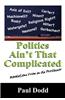 Politics Ain't That Complicated