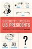 Secret Lives of the U.S. Presidents: Strange Stories and Shocking Trivia from Inside the White House
