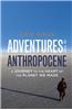 Adventures in the Anthropocene