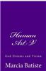 Human Art V: God Dreams and Vision