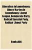 Liberalism in Luxembourg: Liberal Parties in Luxembourg, Liberal League, Democratic Party, Radical Socialist Party, Radical Liberal Party