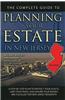 The Complete Guide to Planning Your Estate in New Jersey: A Step-By-Step Plan to Protect Your Assets, Limit Your Taxes, and Ensure Your Wishes Are Ful