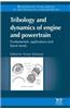 Tribology and Dynamics of Engine and Powertrain: Fundamentals, Applications and Future Trends