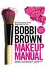 Bobbi Brown Makeup Manual: For Everyone from Beginner to Pro