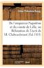 de L'Empereur Napoleon Et Du Comte de Lille, Ou Refutation de L'Ecrit de M. Chateaubriant: , Ayant Pour Titre: de Bonaparte Et Des Bourbons