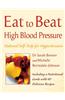 High Blood Pressure: Natural Self-Help for Hypertension, Including 60 Recipes (Eat to Beat)