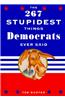 The 267 Stupidest Things Republicans Ever Said/The 267 Stupidest Things Democrats Ever Said