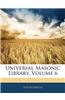 Universal Masonic Library, Volume 6