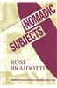 Nomadic Subjects: Embodiment and Sexual Difference in Contemporary Feminist Theory