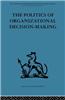 The Politics of Organizational Decision-Making