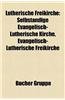 Lutherische Freikirche: Selbstndige Evangelisch-Lutherische Kirche, Evangelisch-Lutherische Freikirche