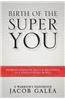 Birth of the Super You