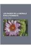 Les Bases de La Morale Evolutionniste