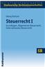 Steuerrecht I: Grundlagen, Allgemeines Steuerrecht, Internationales Steuerrecht