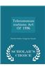 Telecommunications Act of 1996 - Scholar's Choice Edition