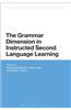 The Grammar Dimension in Instructed Second Language Learning