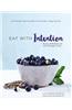 Eat with Intention: Recipes and Meditations for a Life That Lights You Up
