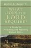 What Does the Lord Require?: A Guide for Preaching and Teaching Biblical Ethics