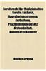 Berufsrecht Der Medizinischen Berufe: Facharzt, Approbationsordnung, Arzthaftung, Psychotherapiegesetz, Arztvorbehalt, Bundesarztekammer
