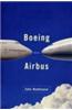 Boeing Versus Airbus: The Inside Story of the Greatest International Competition in Business