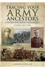 Tracing Your Army Ancestors: A Guide for Family Historians