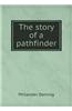 The Story of a Pathfinder