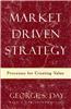 Market Driven Strategy: Processes for Creating Value
