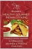 Healthy Gourmet Indian Cooking