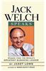 Jack Welch Speaks: Wisdom from the World's Greatest Business Leader