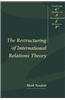 The Restructuring of International Relations Theory
