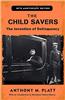 The Child Savers: The Invention of Delinquency