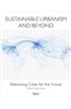 Sustainable Urbanism and Beyond: Rethinking Cities for the Future