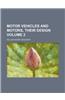 Motor Vehicles and Motors, Their Design Volume 2
