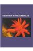 Abortion in the Americas: Abortion in Argentina, Abortion in Bolivia, Abortion in Brazil, Abortion in Chile, Abortion in Ecuador, Abortion in El