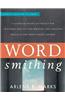 Wordsmithing: Classroom-Ready Materials for Teaching Nonfiction Writing and Analysis Skills in the High School Grades