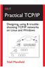Practical TCP/IP: Designing, Using & Troubleshooting TCP/IP Networks on Linux and Windows