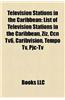 Television Stations in the Caribbean: Television Stations in Aruba, Television Stations in Barbados, Television Stations in Bonaire